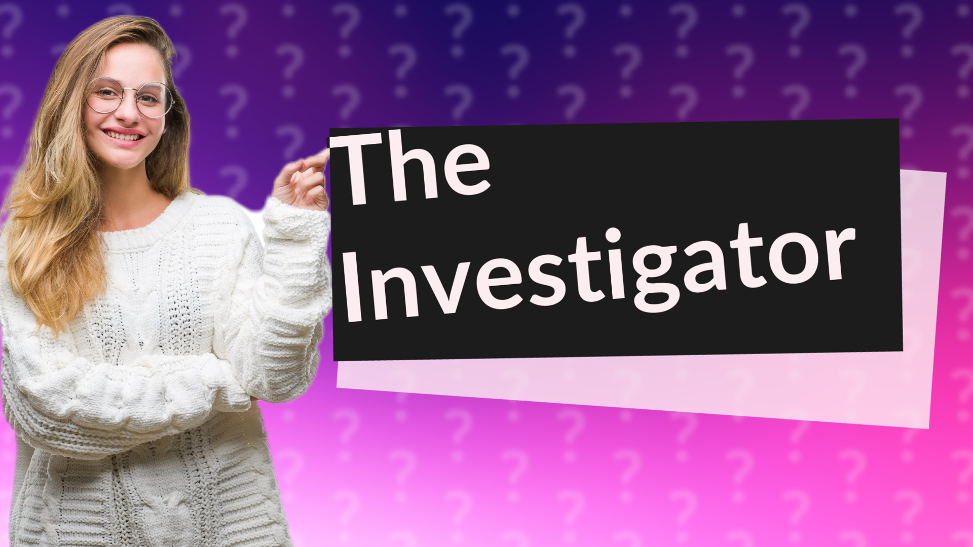 The Investigator