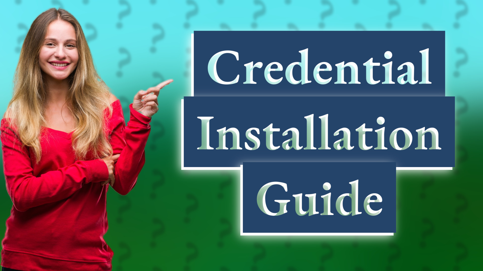 Credential Installation Guide
