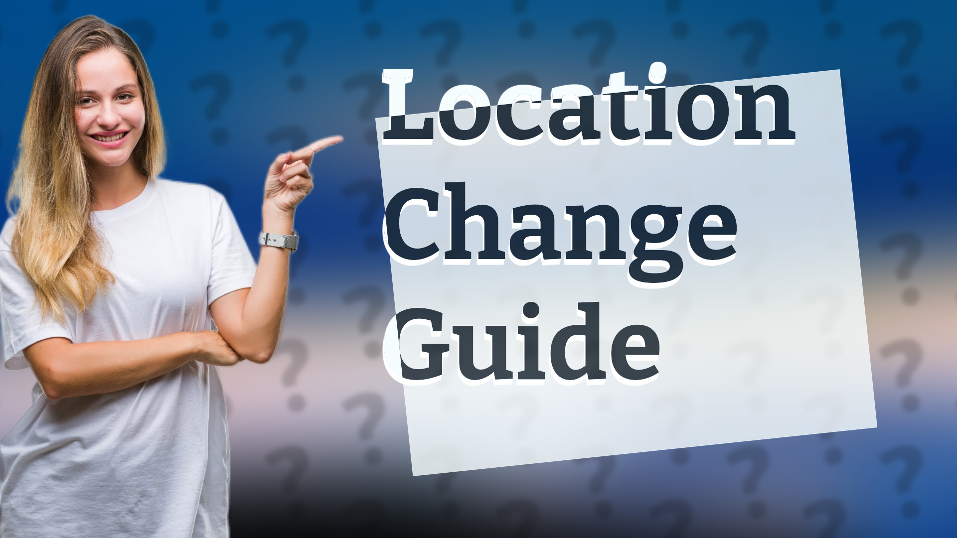 Location Change Guide