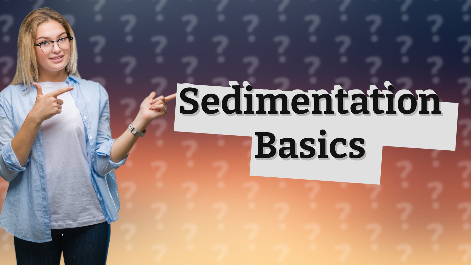Sedimentation Basics