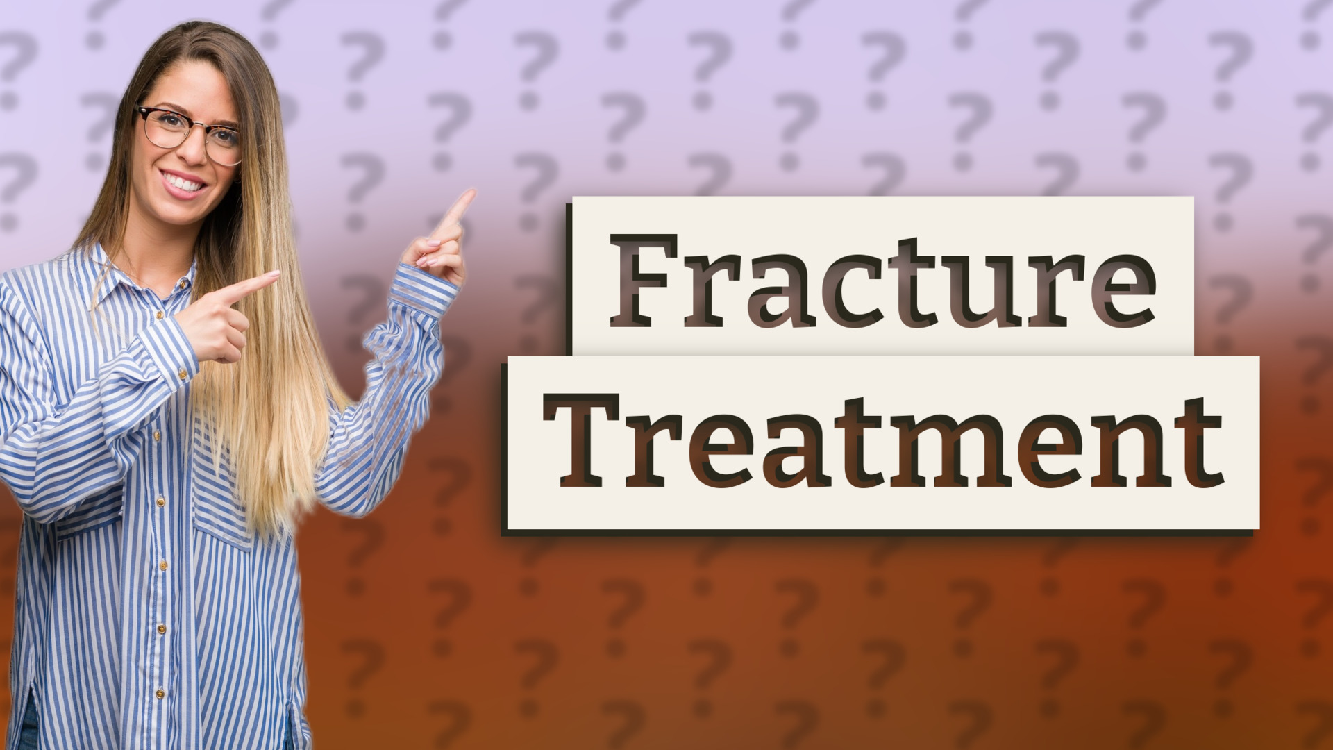 Fracture Treatment