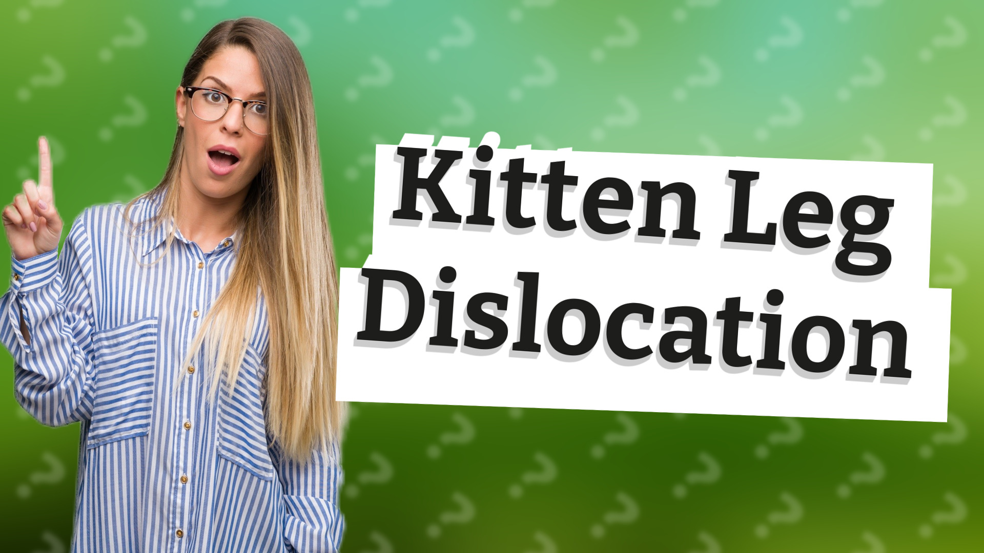 Kitten Leg Dislocation