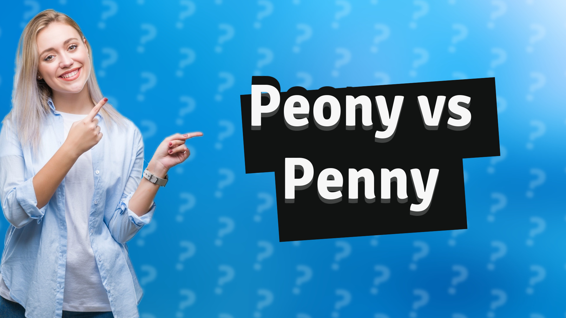 Peony vs Penny