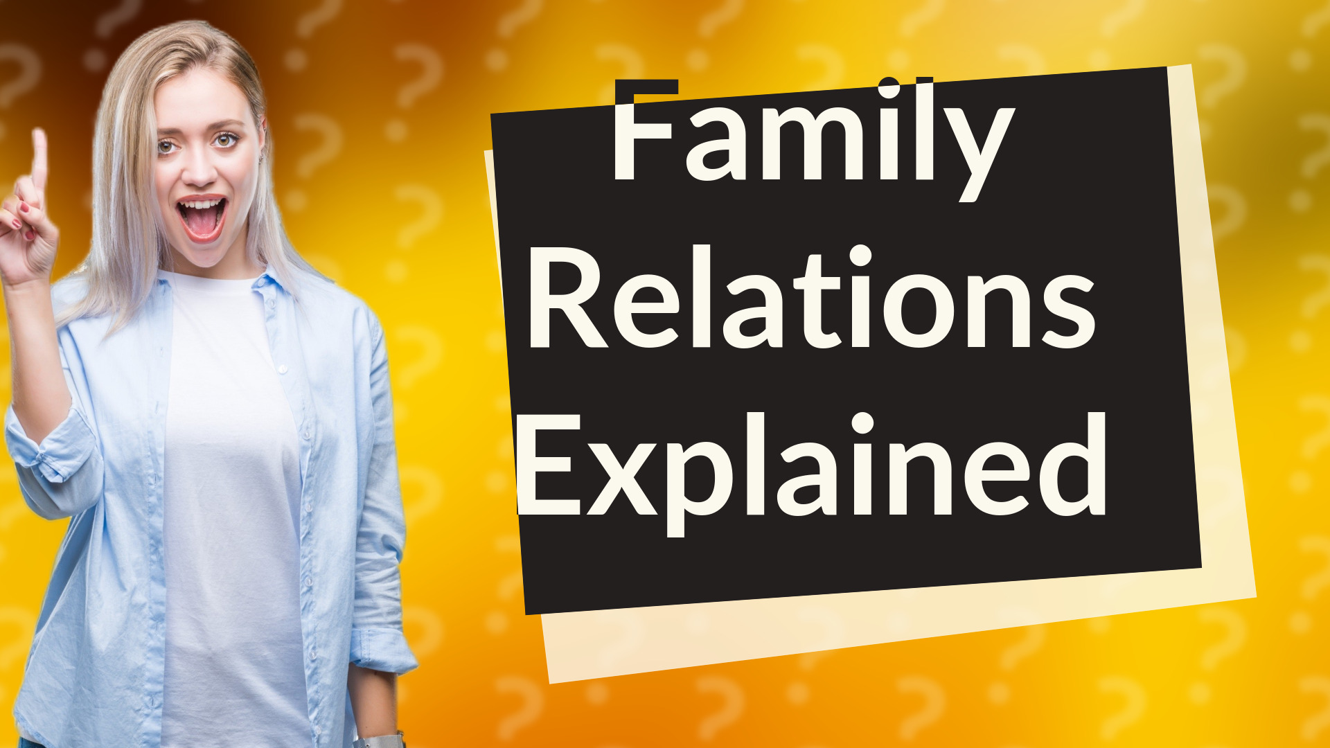 Family Relations Explained