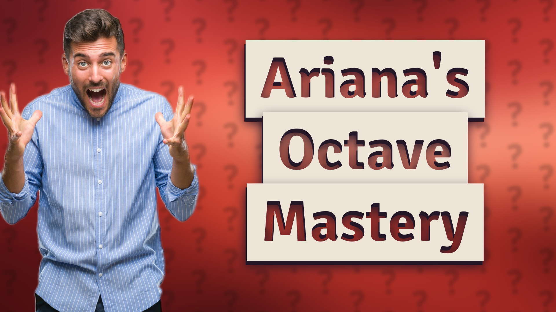Ariana's Octave Mastery