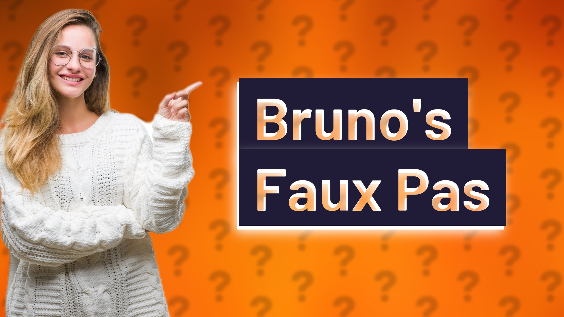 Bruno's Faux Pas