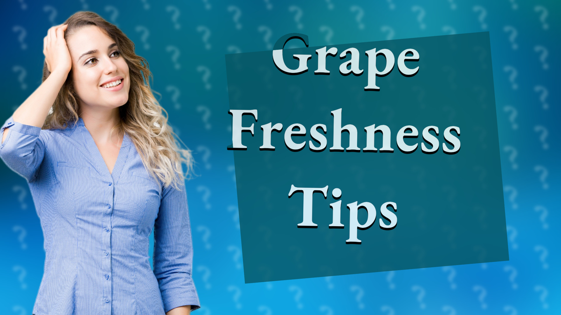 Grape Freshness Tips