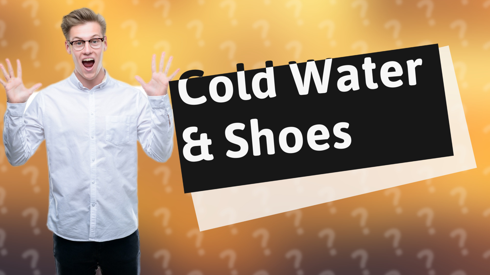 Cold Water & Shoes