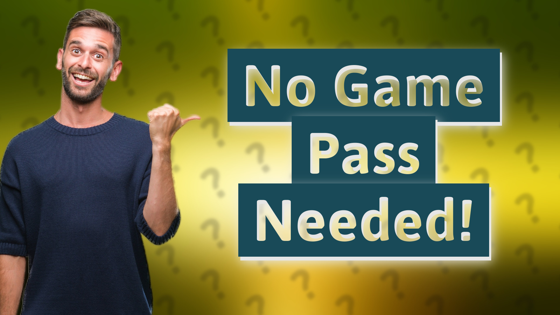 No Game Pass Needed!
