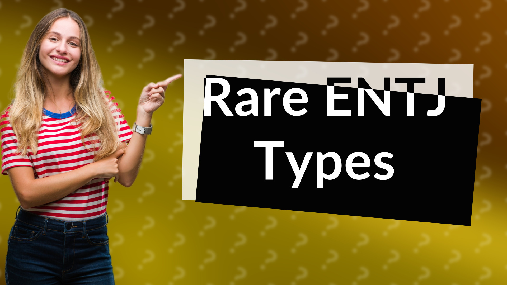 Rare ENTJ Types