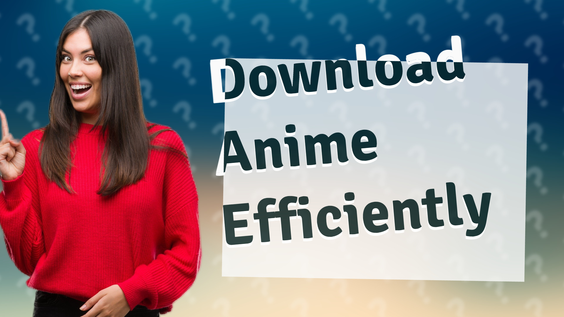 Download Anime Efficiently