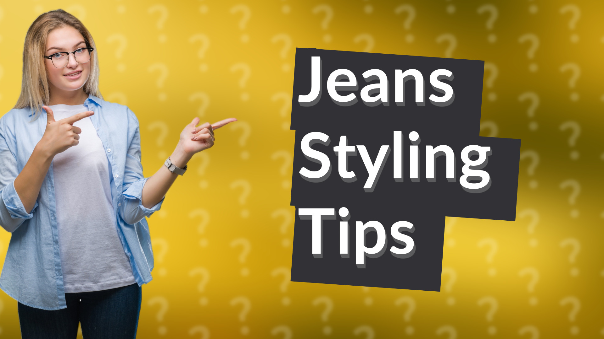Jeans Styling Tips