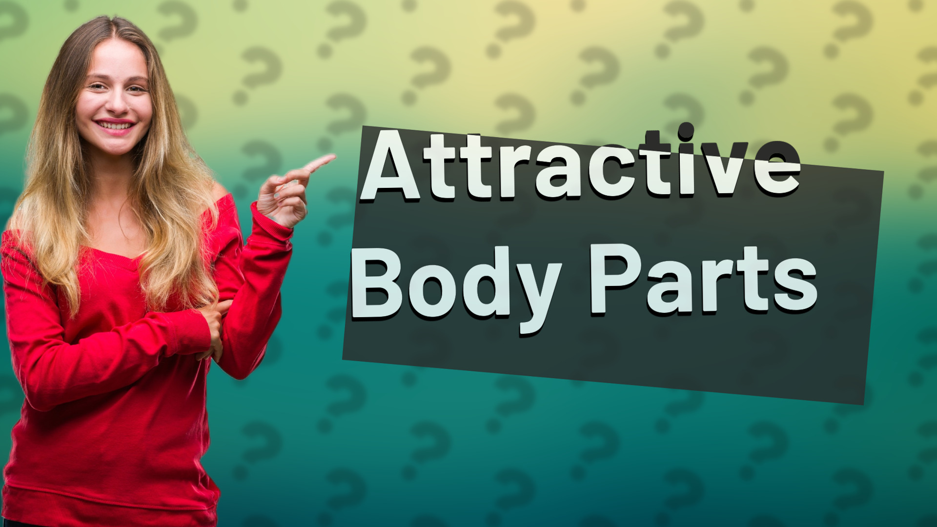 Attractive Body Parts