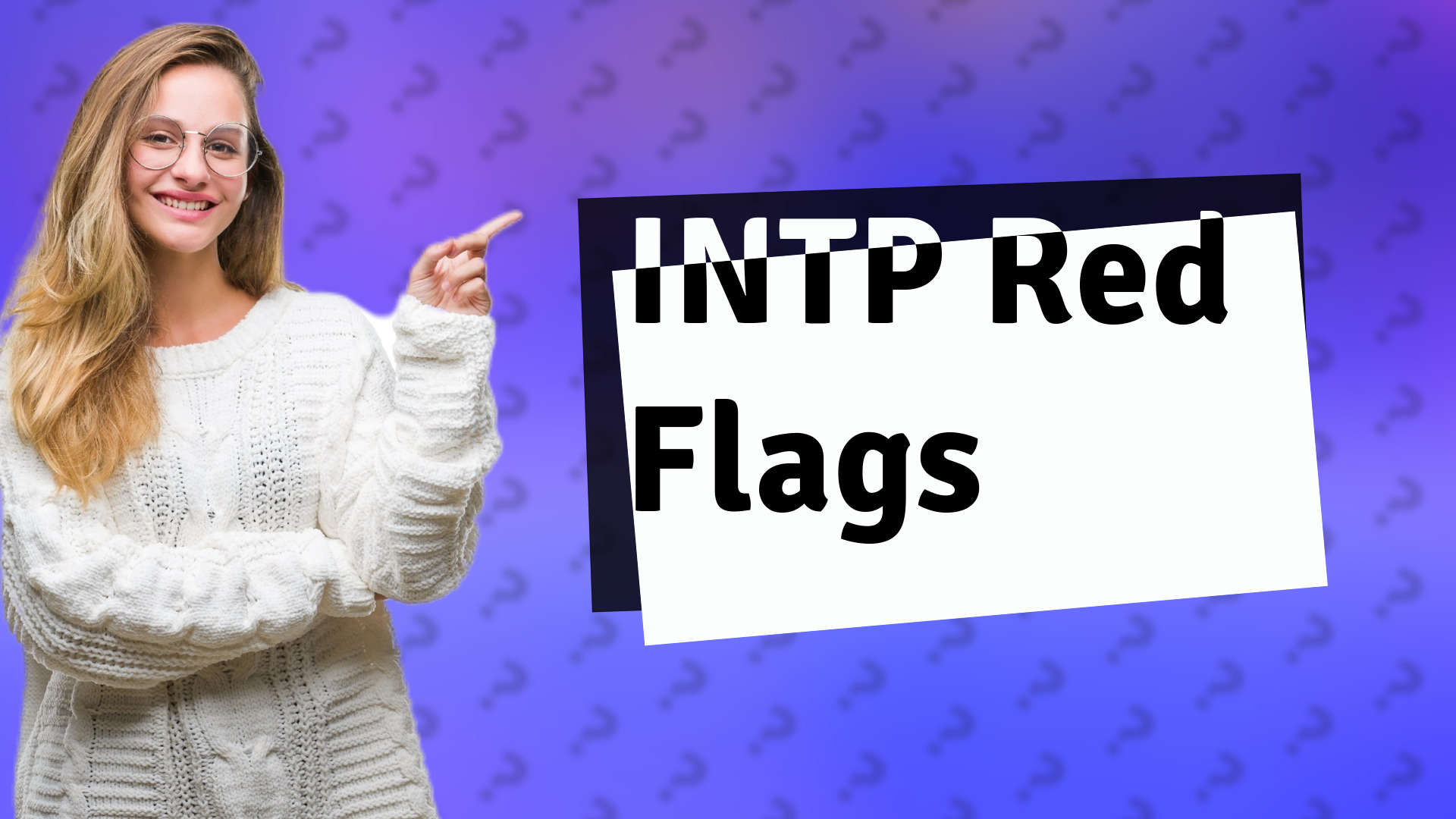 INTP Red Flags