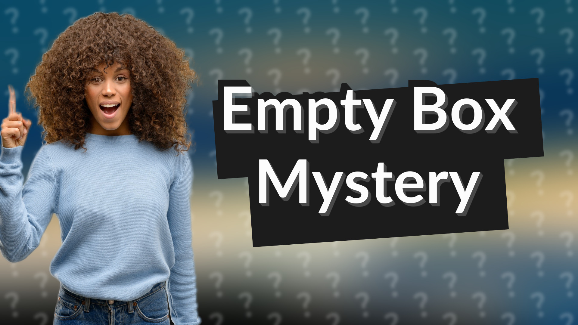 Empty Box Mystery