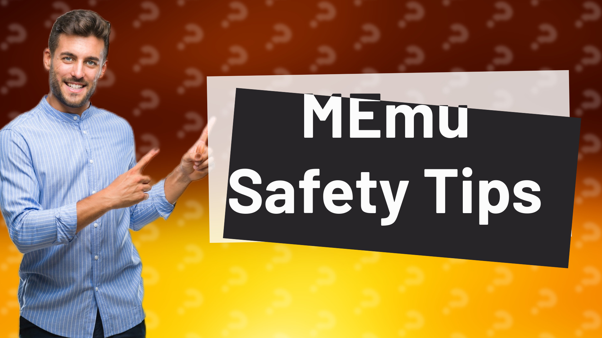 MEmu Safety Tips