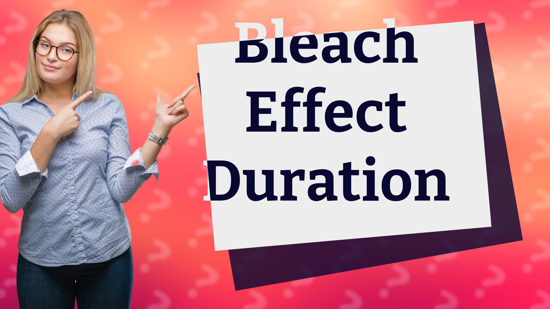 Bleach Effect Duration