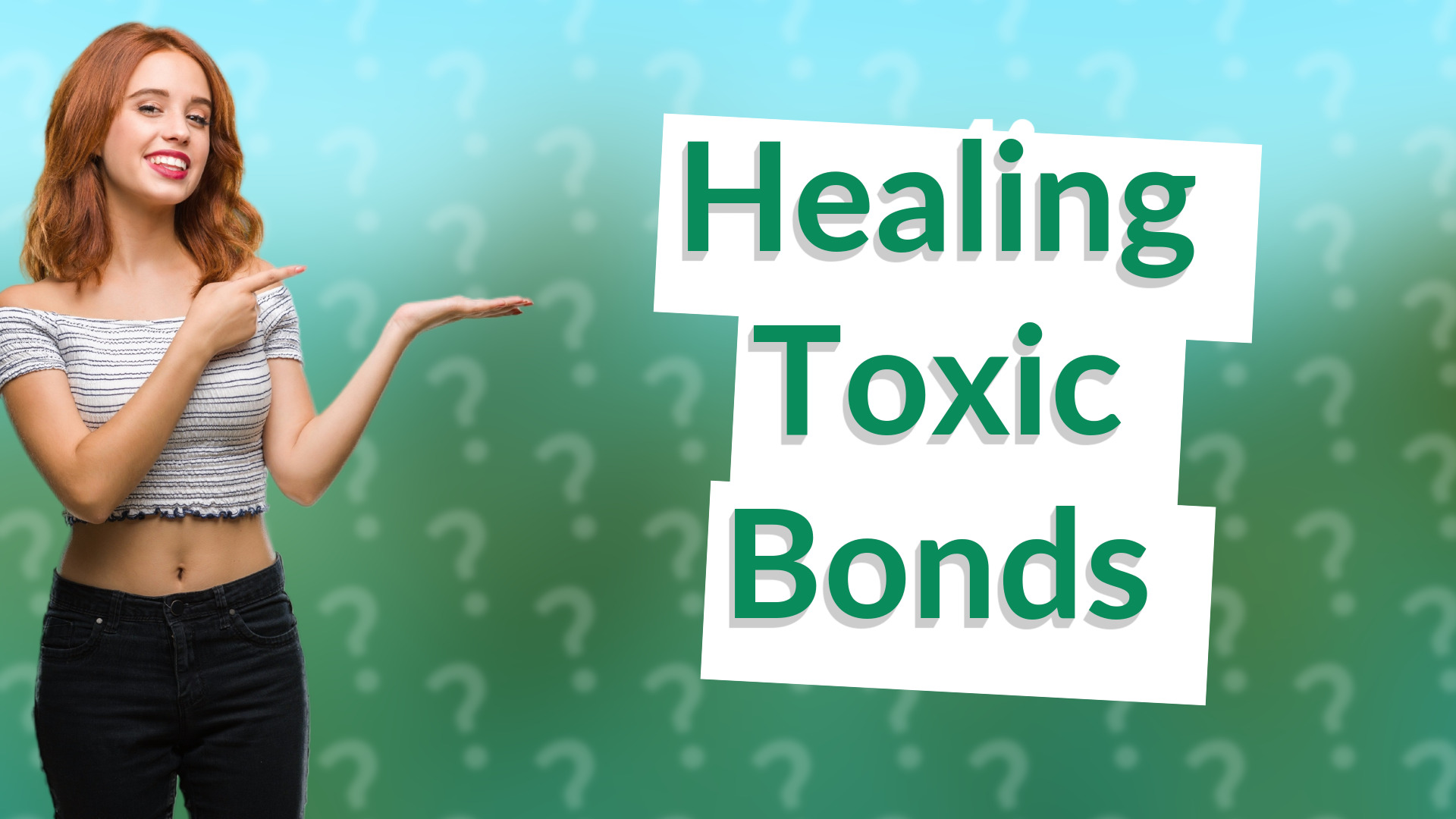Healing Toxic Bonds