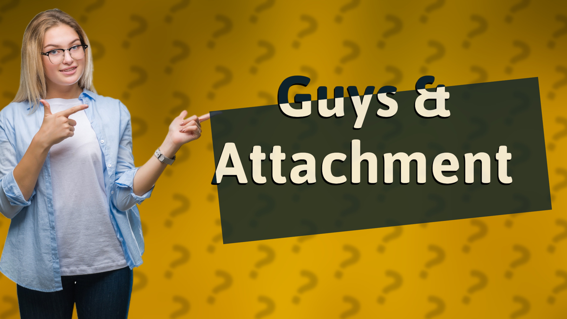 Guys & Attachment