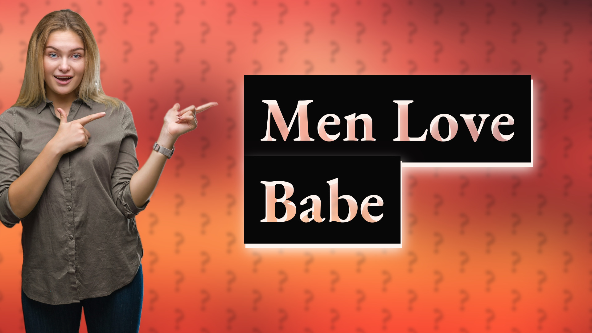 Men Love Babe