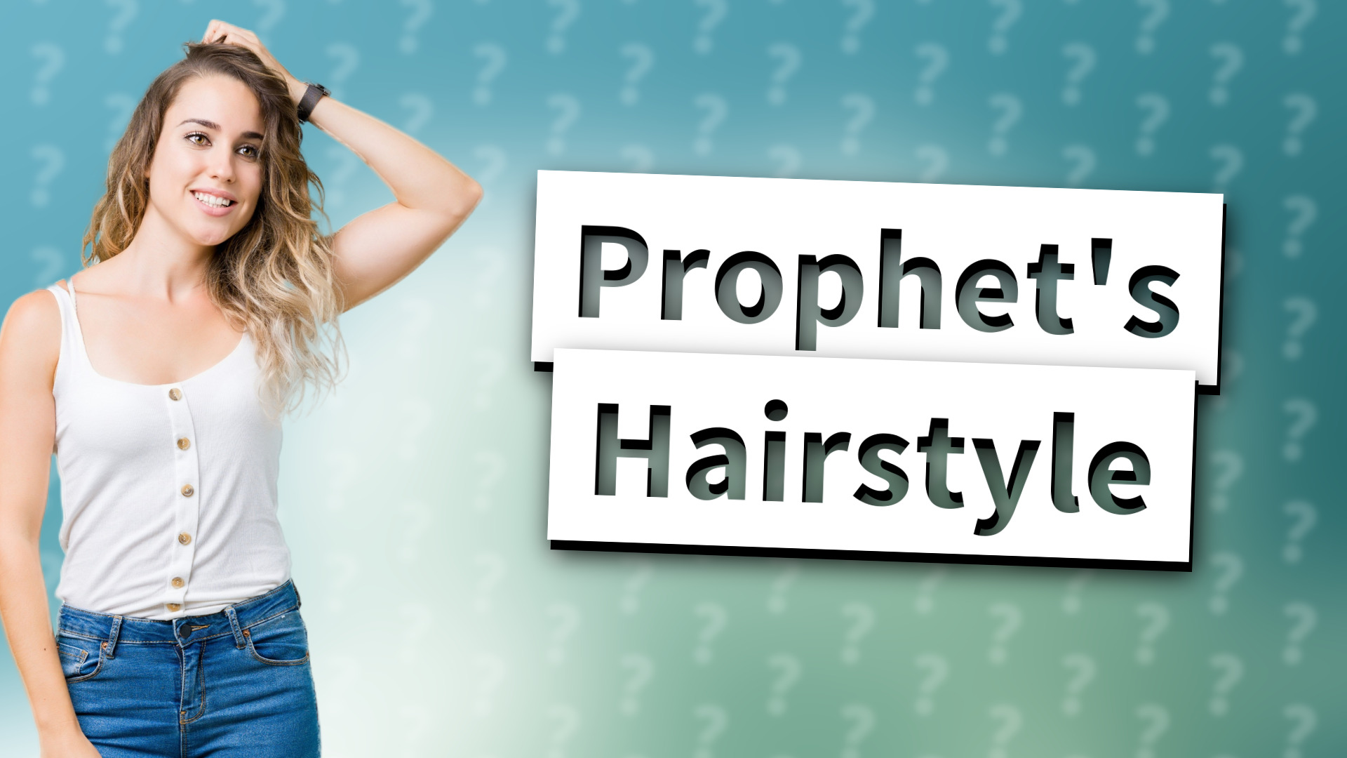 Prophet's Hairstyle