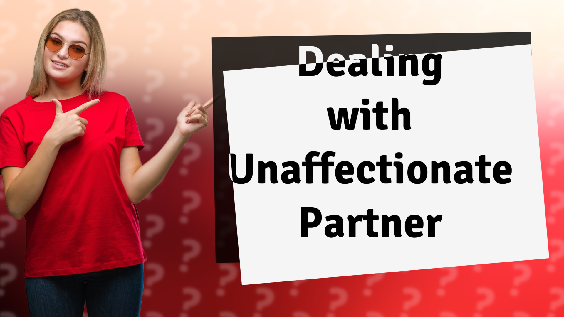 Dealing with Unaffectionate Partner