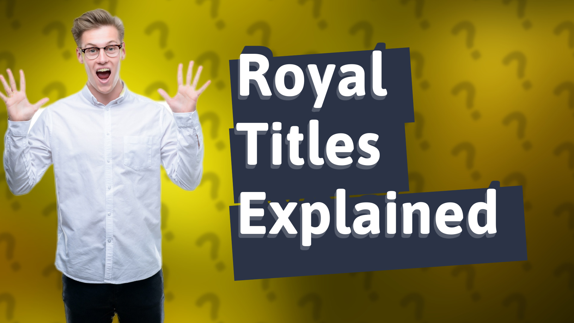 Royal Titles Explained