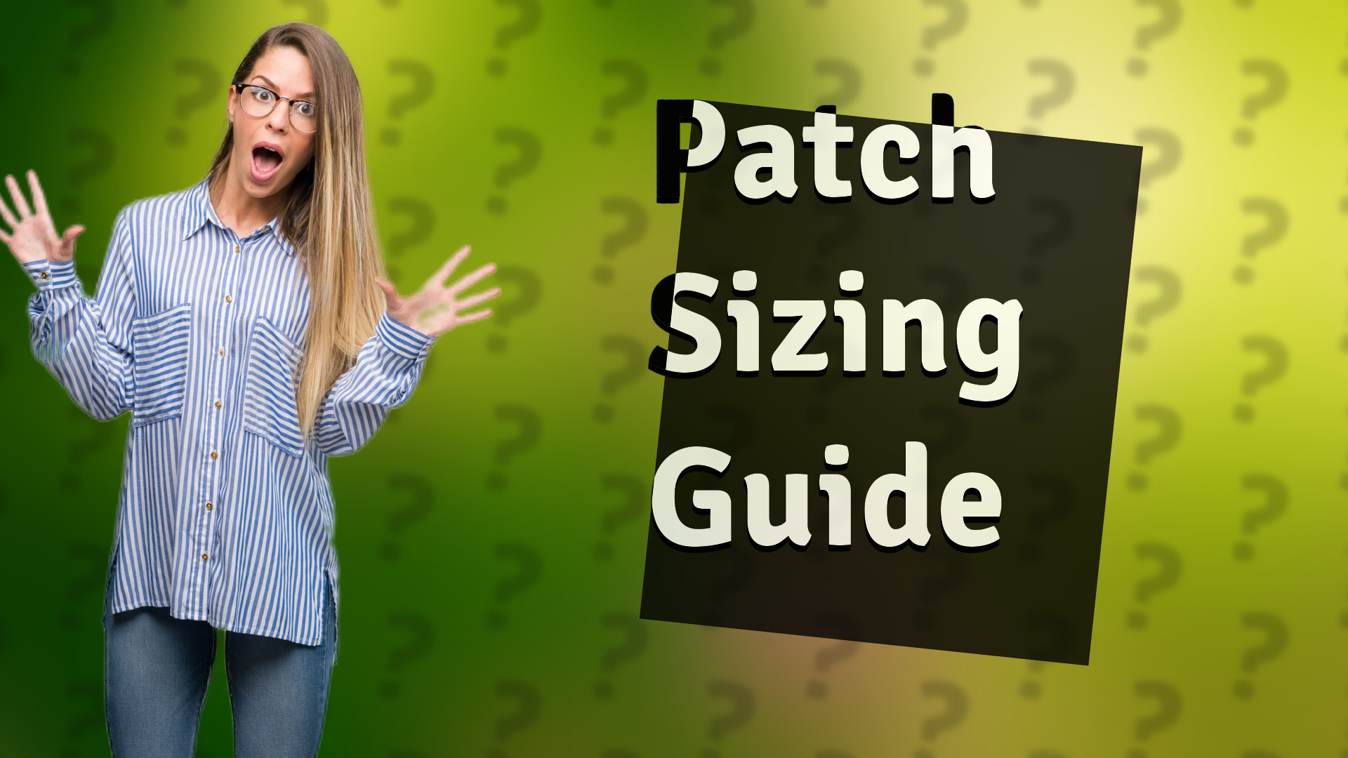 Patch Sizing Guide