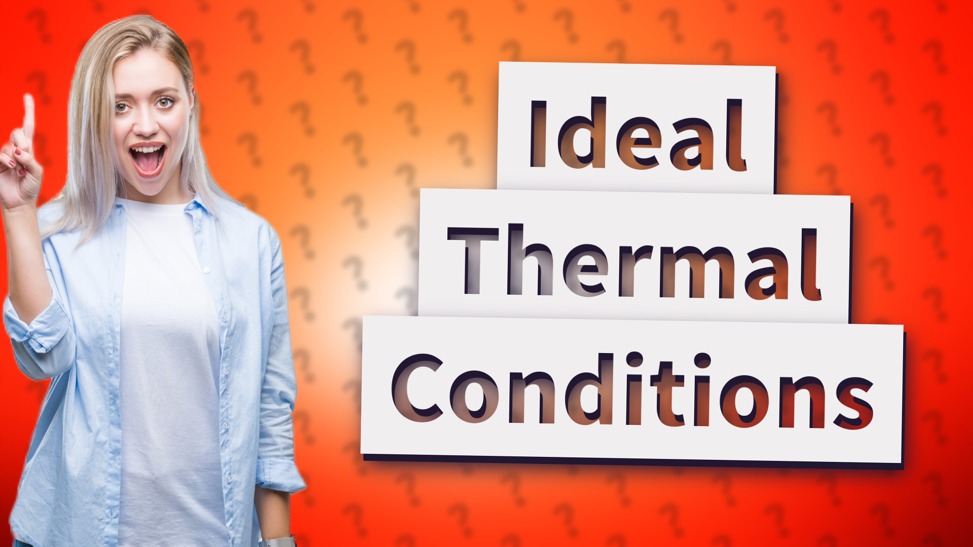 Ideal Thermal Conditions