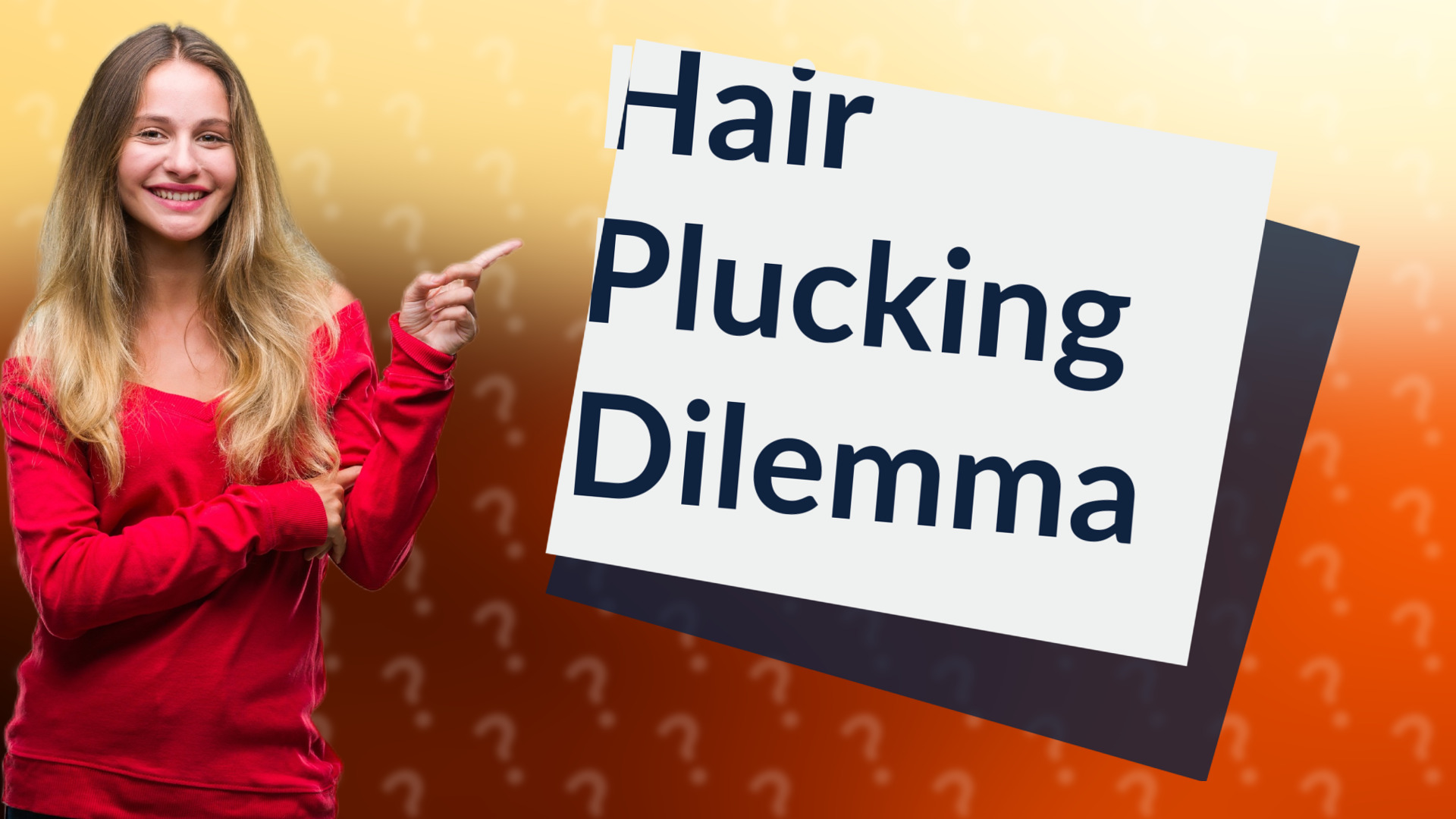 Hair Plucking Dilemma