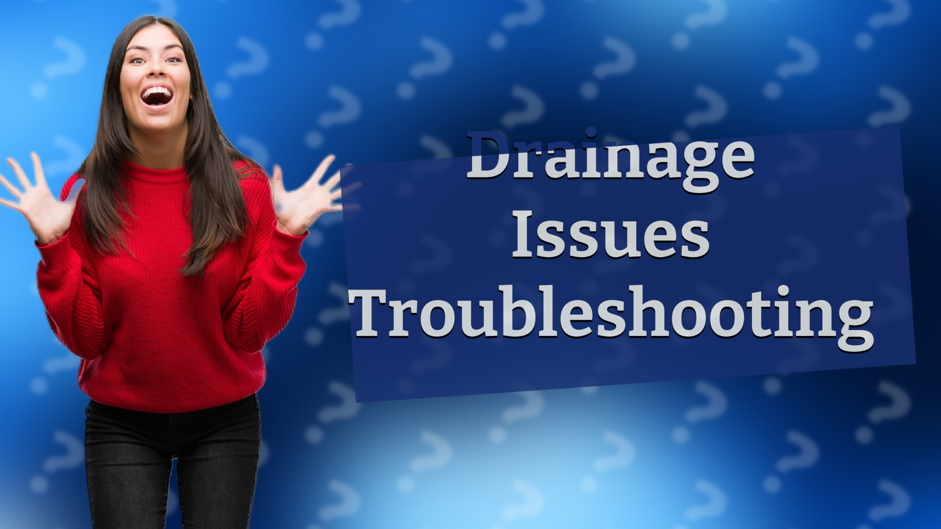 Drainage Issues Troubleshooting