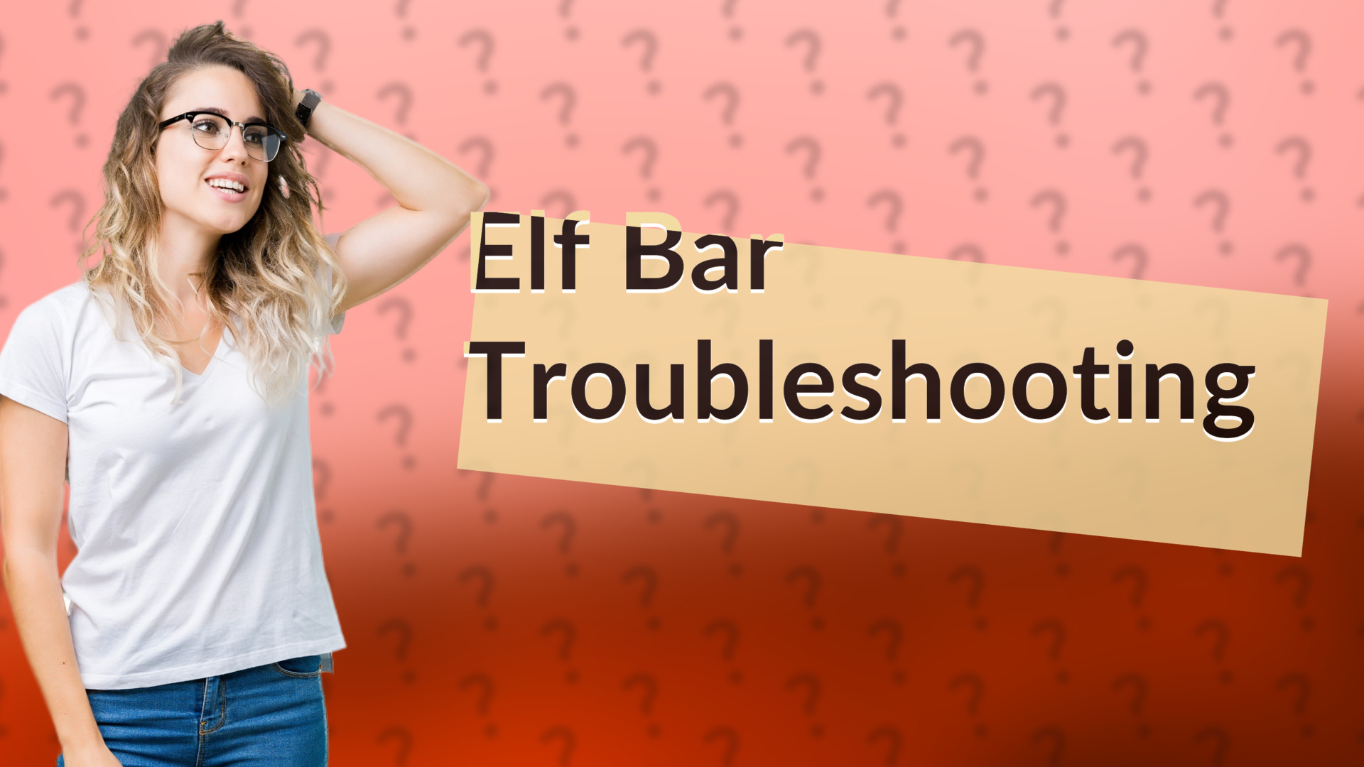 Elf Bar Troubleshooting