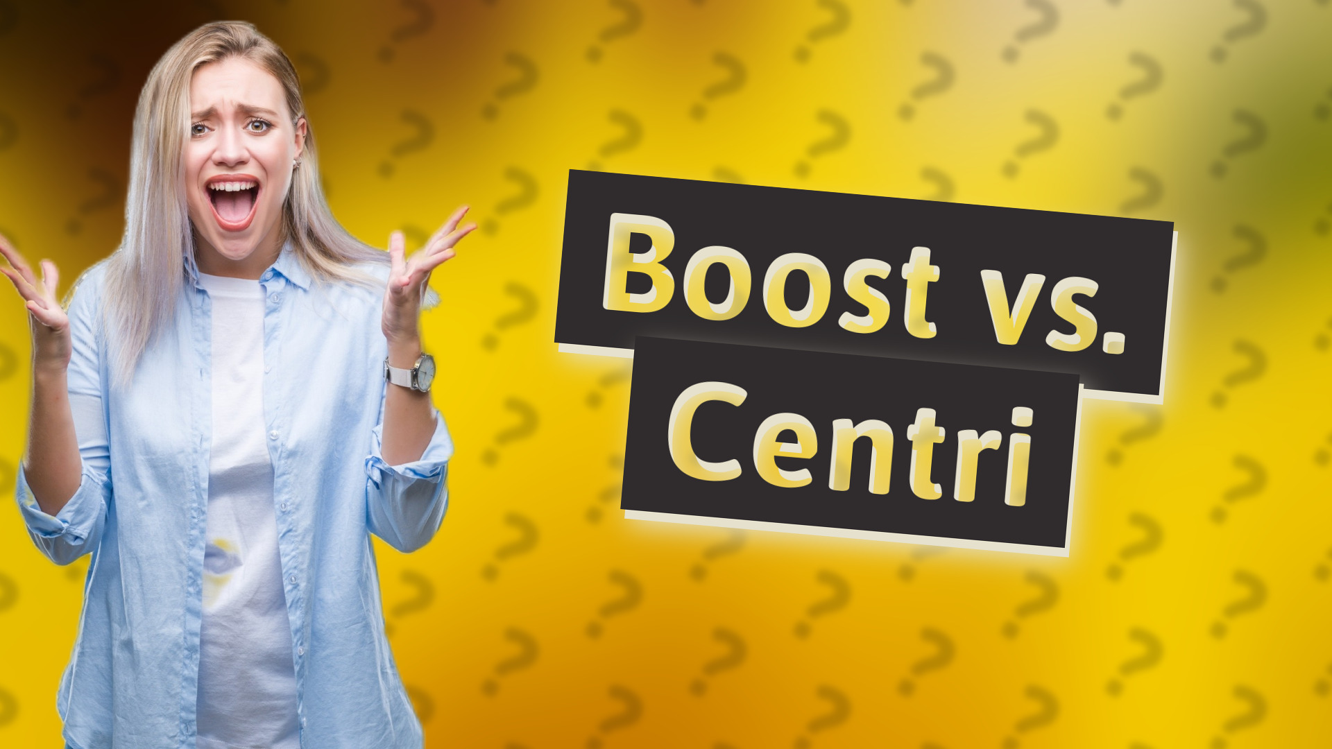 Boost vs. Centri