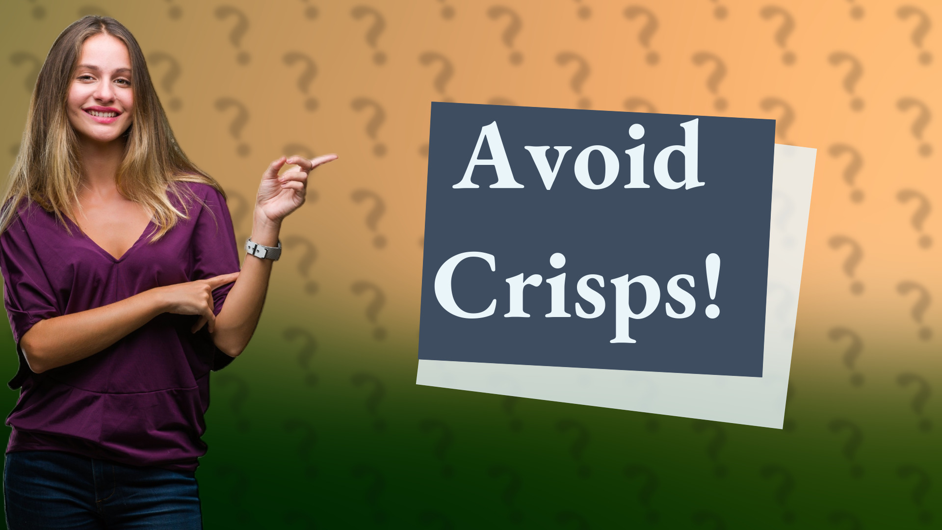 Avoid Crisps!