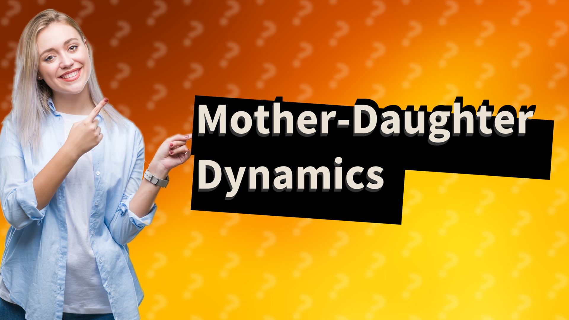 Mother-Daughter Dynamics