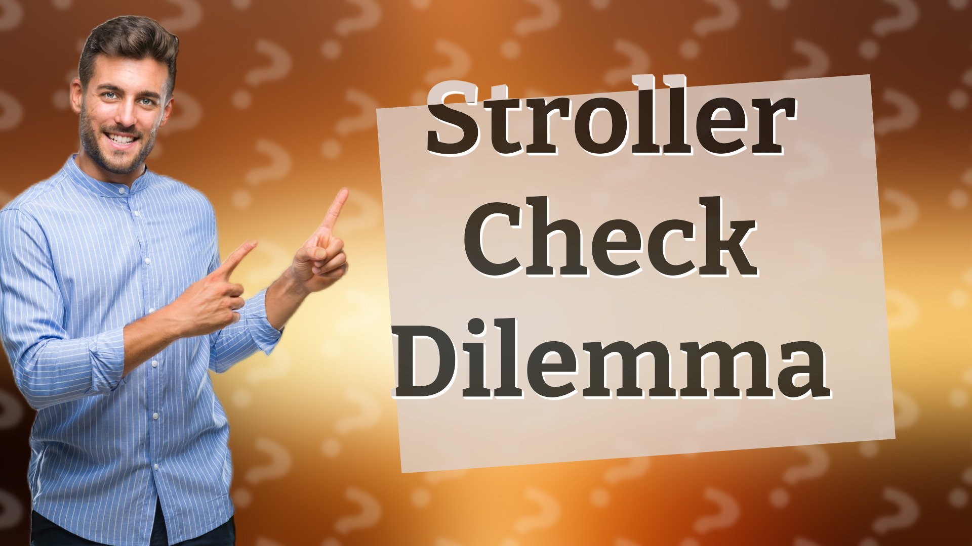 Stroller Check Dilemma