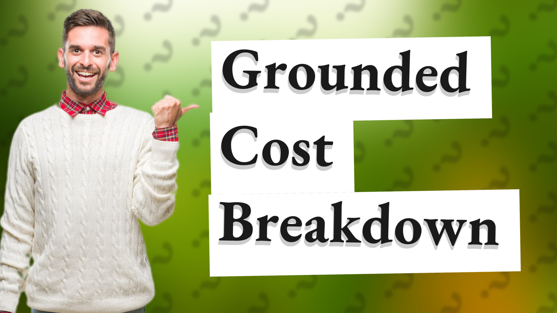 Grounded Cost Breakdown