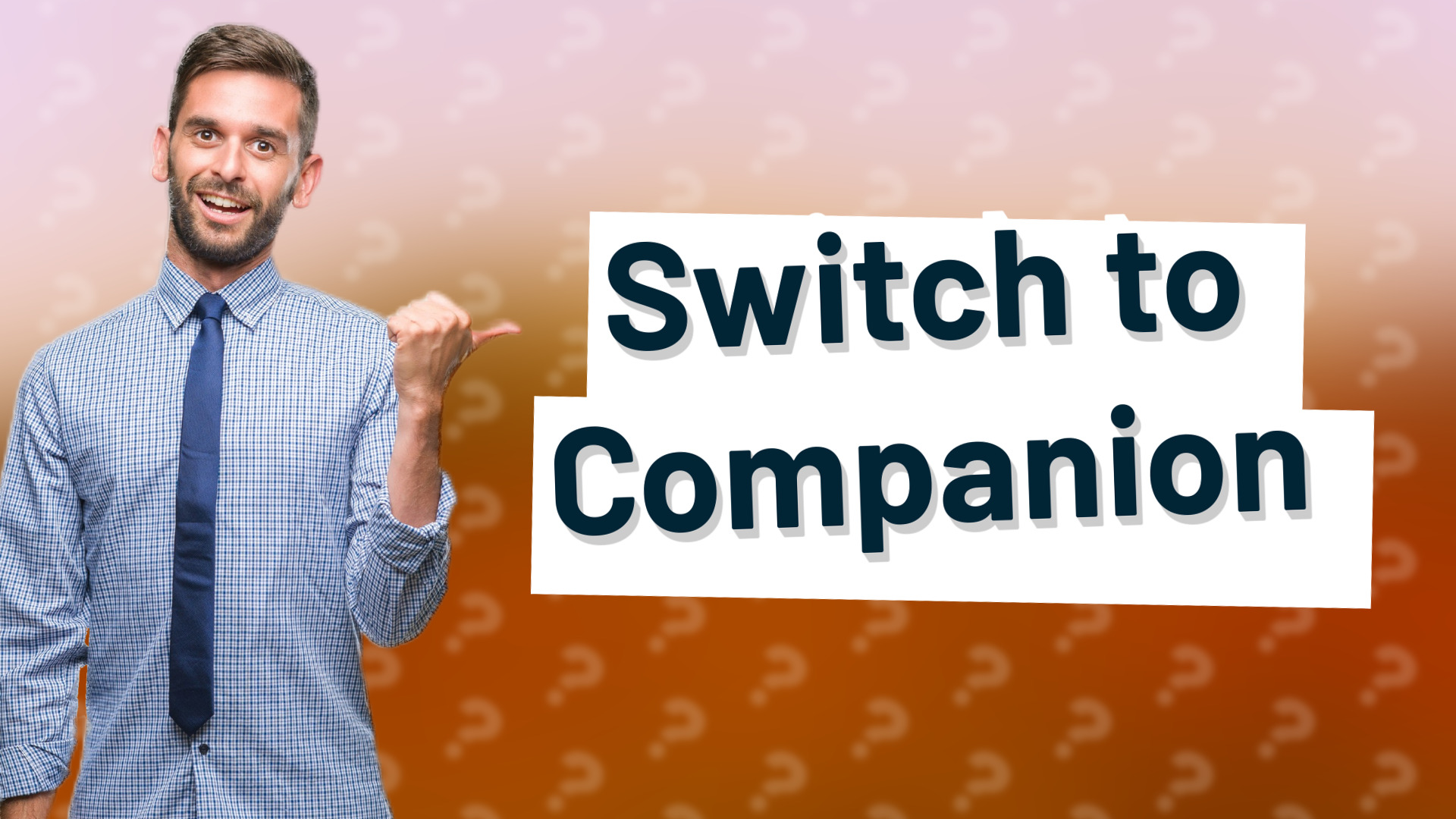 Switch to Companion