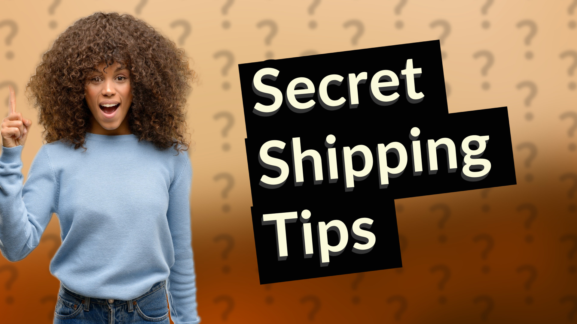 Secret Shipping Tips