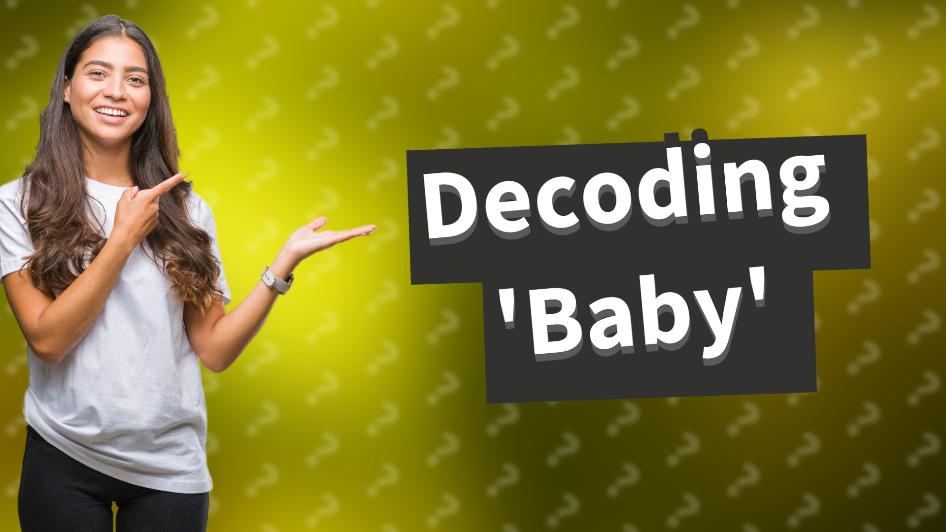 Decoding 'Baby'
