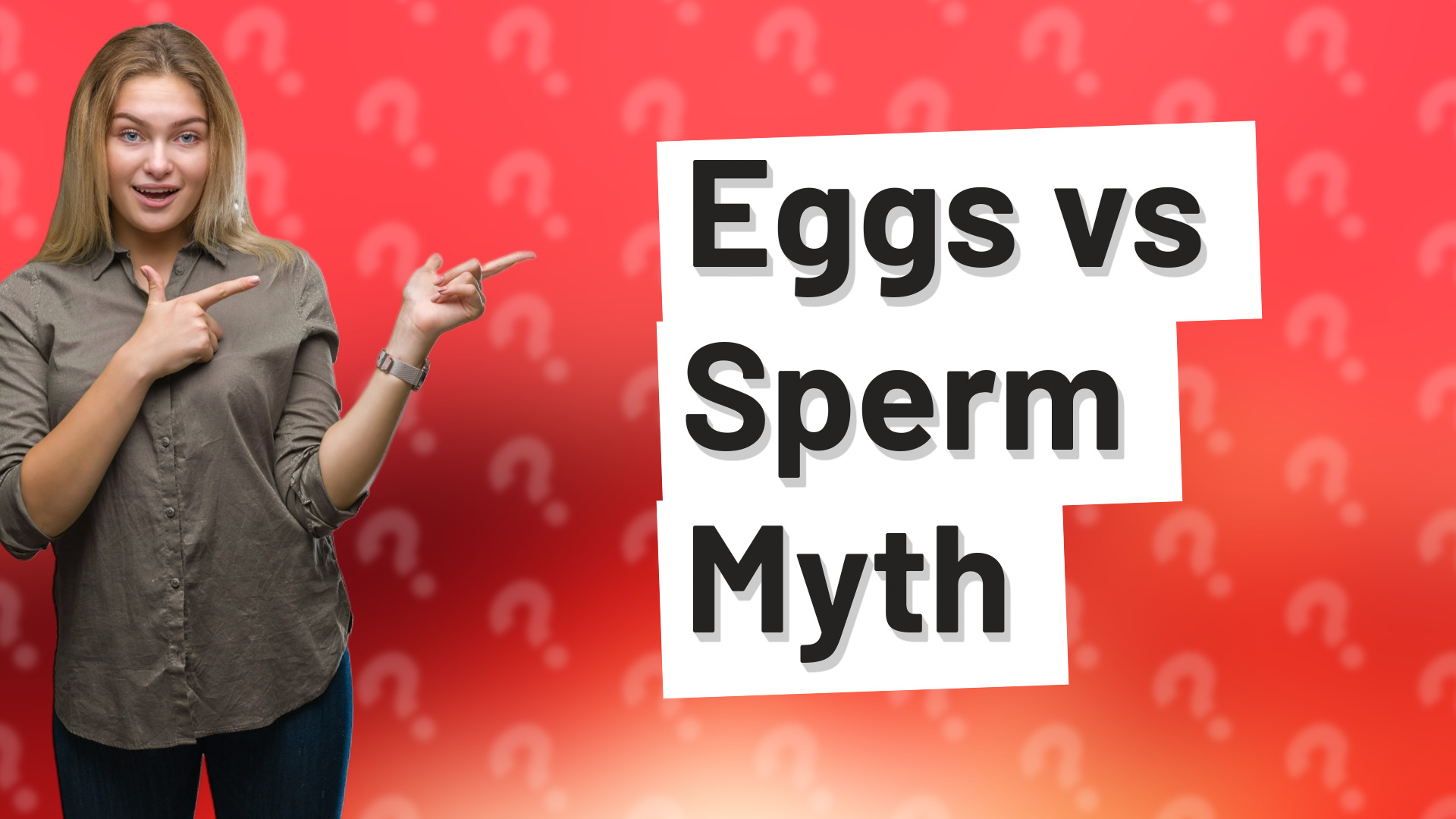 Eggs vs Sperm Myth