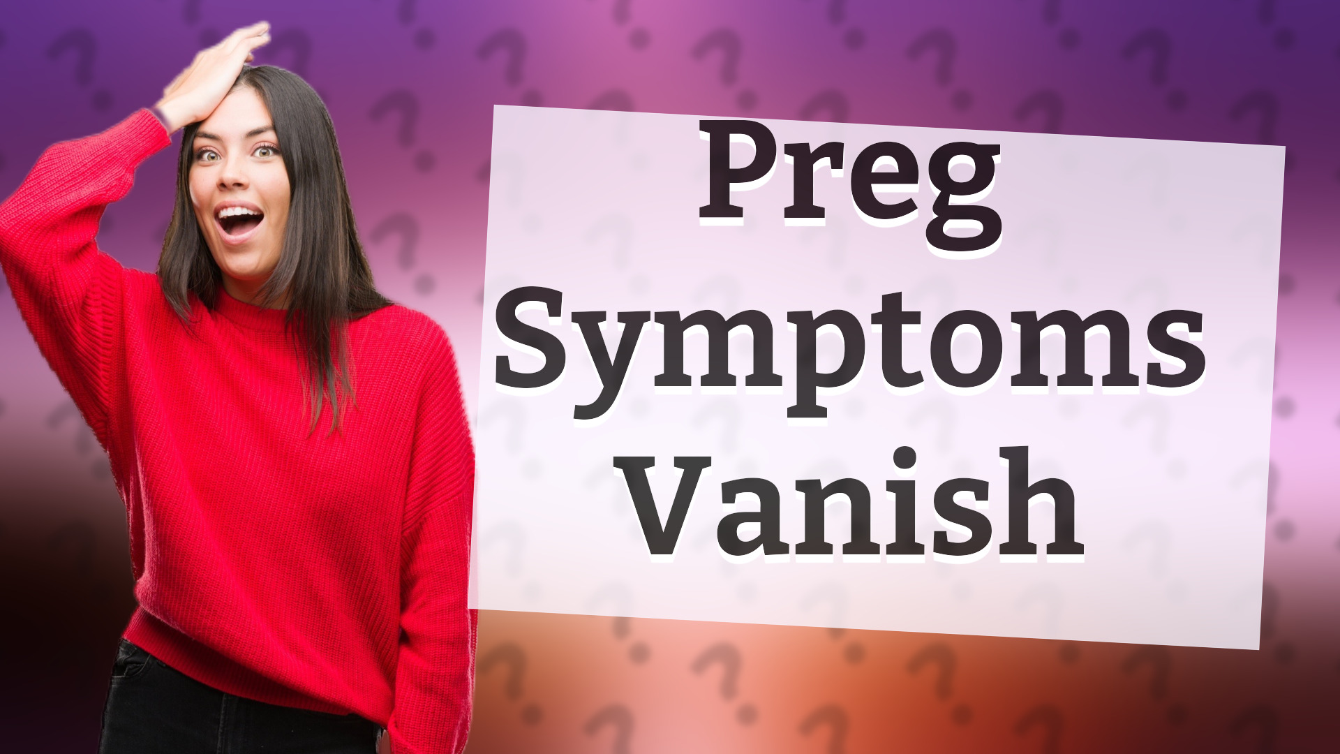 Preg Symptoms Vanish