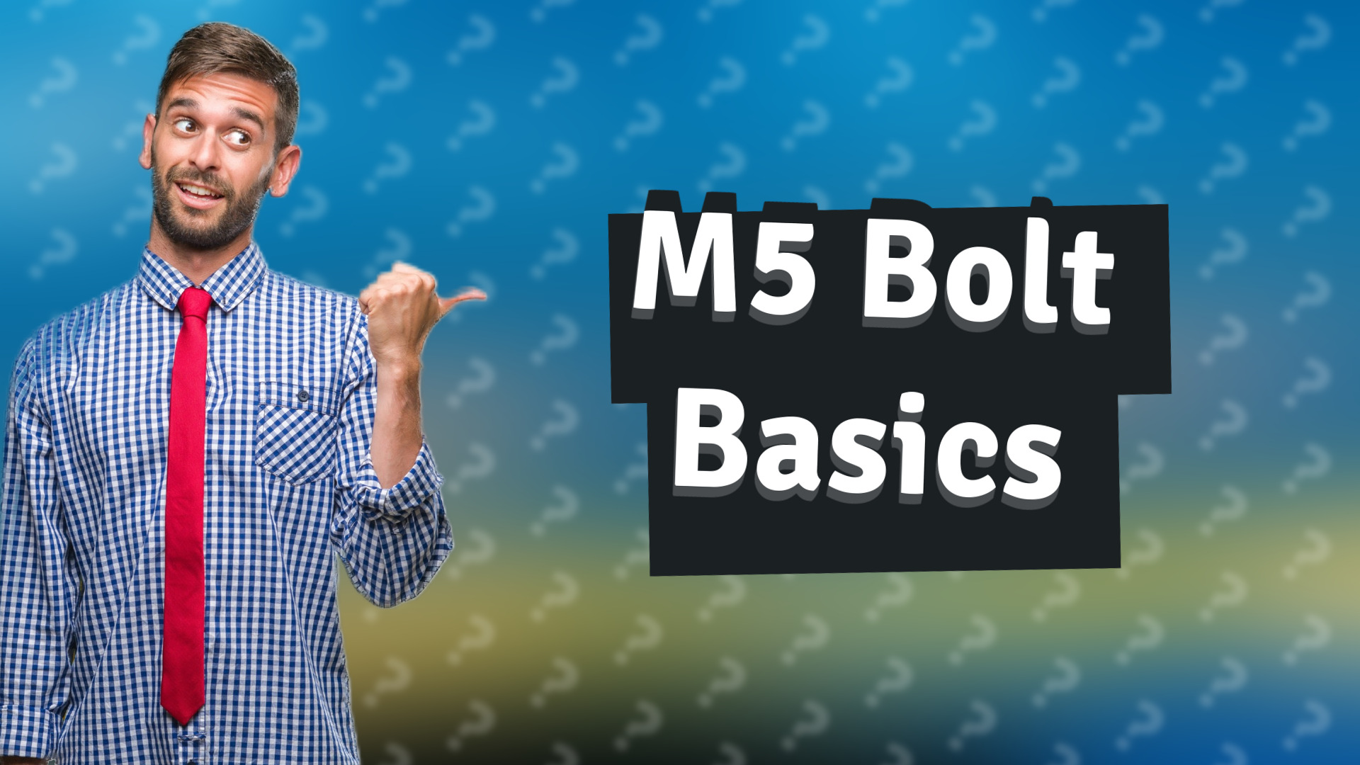 M5 Bolt Basics