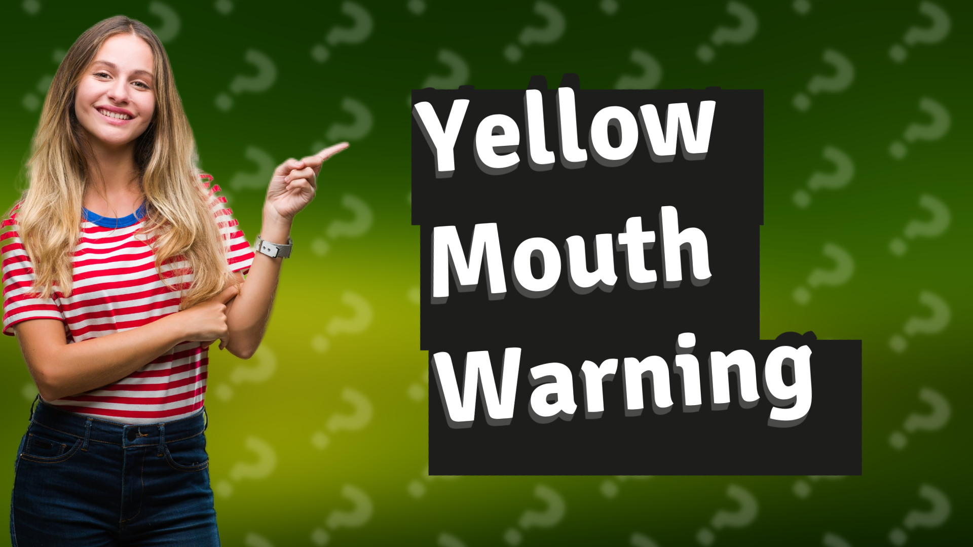 Yellow Mouth Warning