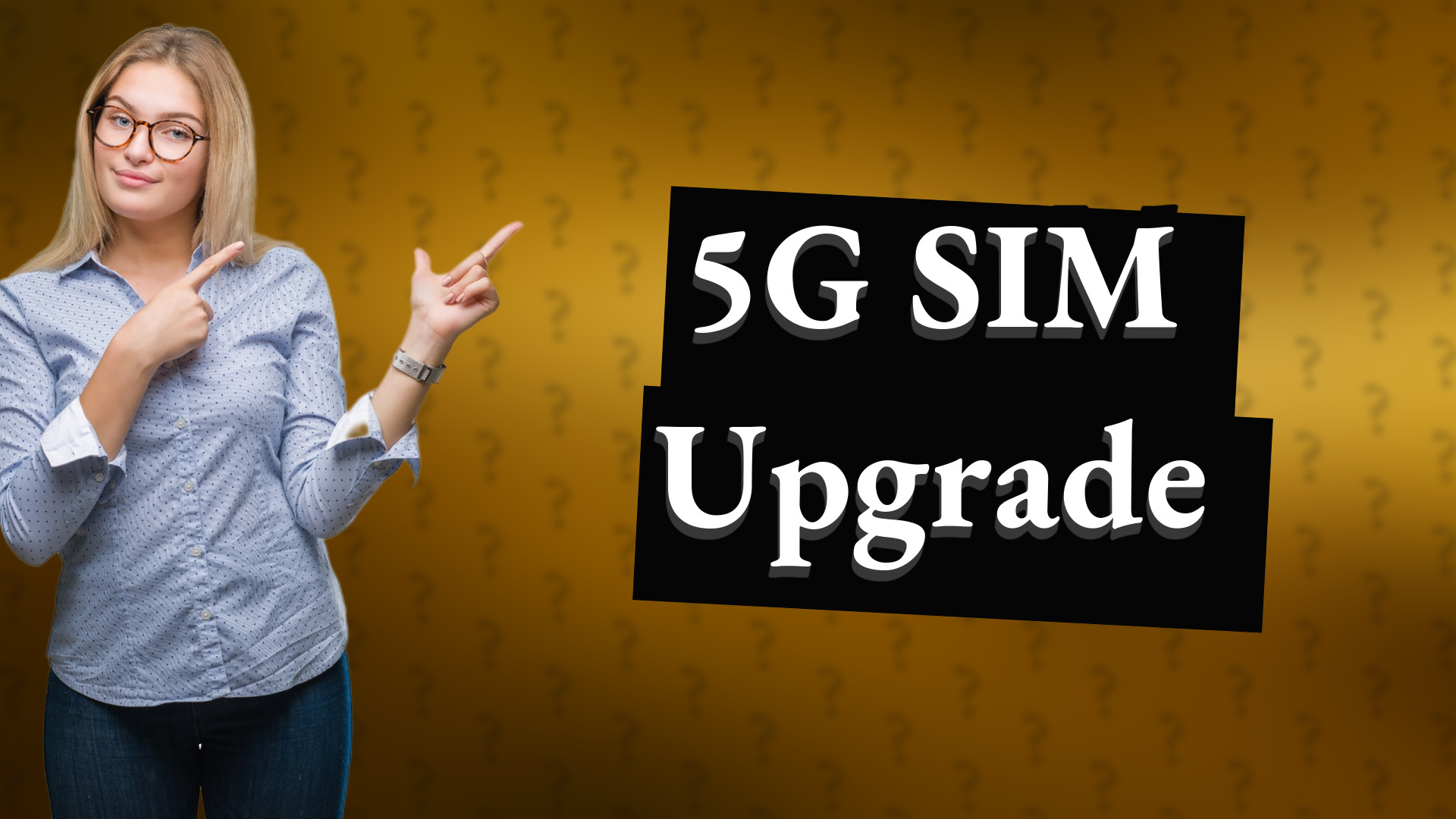 5G SIM Upgrade