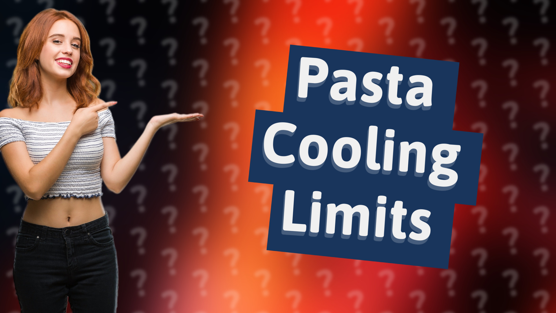 Pasta Cooling Limits