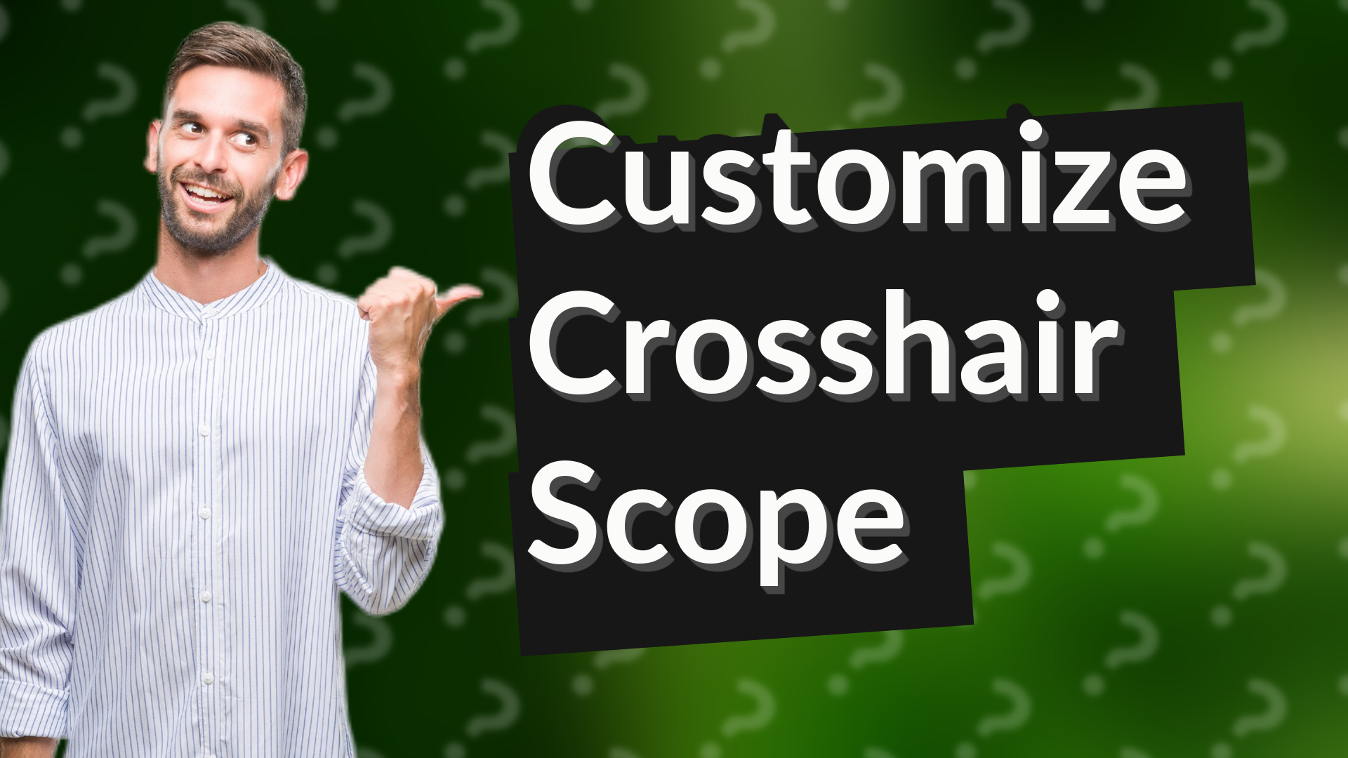 Customize Crosshair Scope