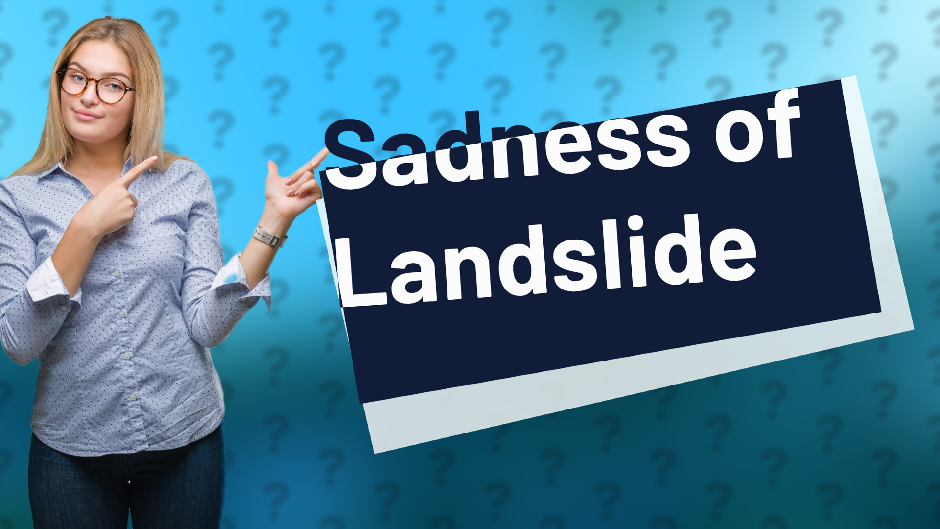 Sadness of Landslide