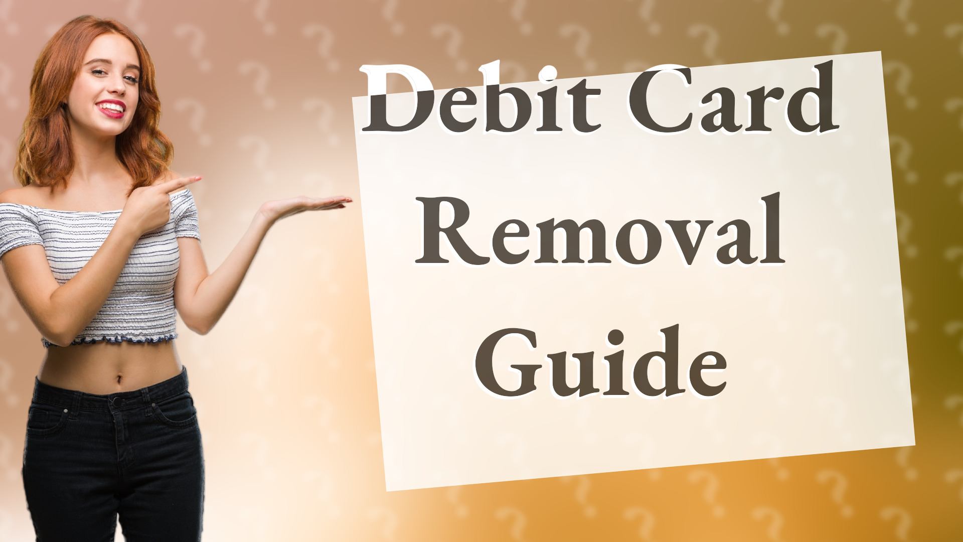 Debit Card Removal Guide
