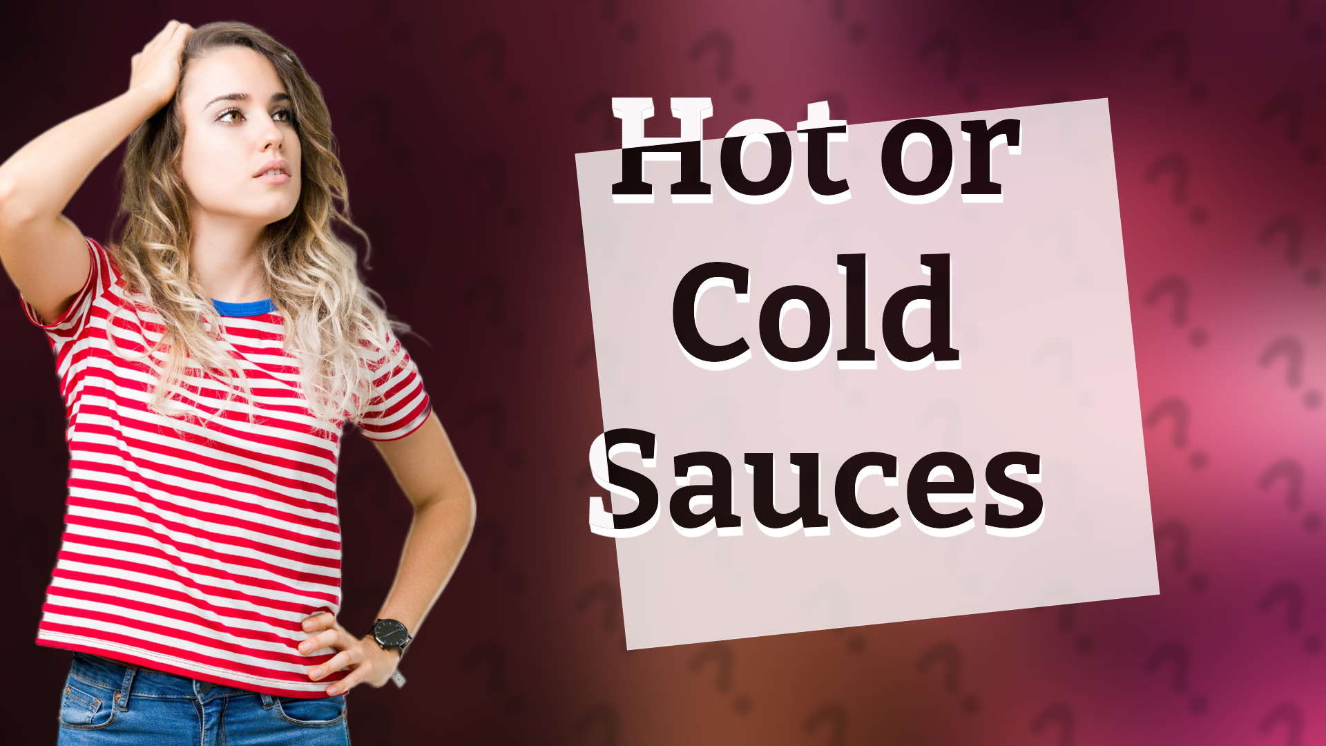 Hot or Cold Sauces